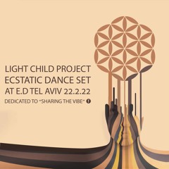 Light Child Project Mixset - Recorded Live @ E.D Tel Aviv - 22.2.22