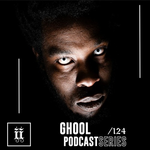 I|I Podcast Series 124 - GHOOL