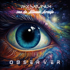 Pax Saturnum - Observer (voz de Alisson Araujo)