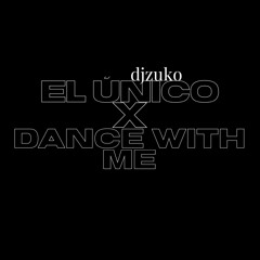 EL ÚNICO X DANCE WITH ME
