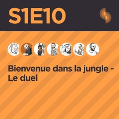 Bienvenue dans la jungle S1E10 (Le duel)