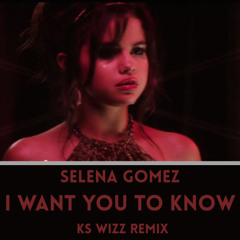 Selena Gomez - I Want You To Know (k waters Remix)