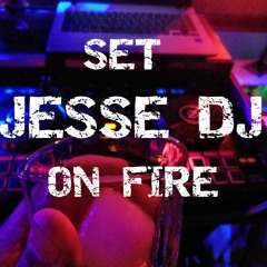SET JESSE DJ - ON FIRE