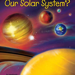 [Access] PDF 📍 Where Is Our Solar System? by  Stephanie Sabol,Who HQ,Ted Hammond [PD