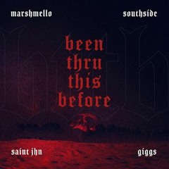Marshmello X Southside - Been Thru This Before (feat. Giggs & SAINt JHN)