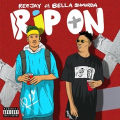 REEJAY - RIP ON (Feat. Bella Shmurda)