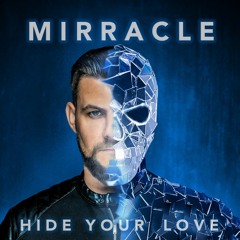 MIRRACLE - Hide Your Love