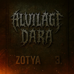 ZØTYA - Alvilági Dara III. HÁBORÚÚÚ!!!