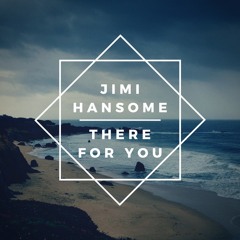 Martin Garrix & Troye Sivan - There For You - Jimi Hansome Cover