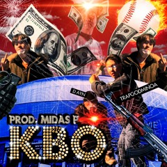 TRAPGODMINOA & D AYN - KBO [PROD BY MIDAS P]