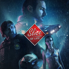 "Slice Of Life" Trailer (w/SFX)