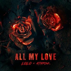 LOLO & ATYPISK - ALL MY LOVE (BUCH Remix)