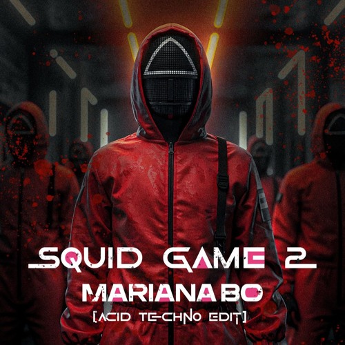 Squid Game - Mariana BO (Acid Techno Edit)