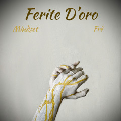 Ferite D'oro (feat. Fre)