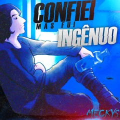 Confiei Mas Fui Ingênuo