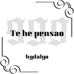 Te he pensao