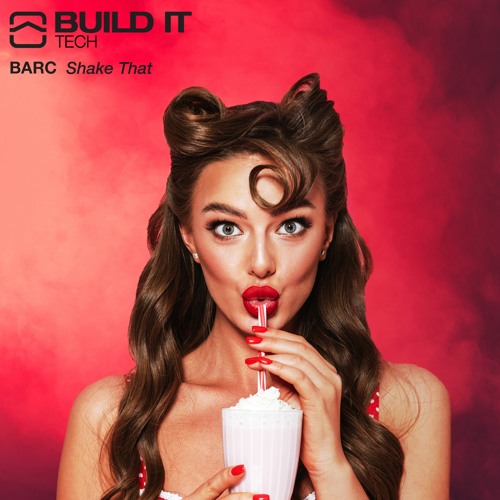 BARC - Shake That [Build It Tech]