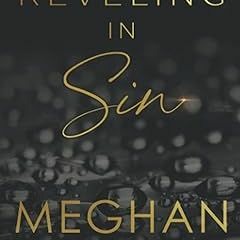[PDF]/Downl0ad Reveling in Sin (Sin Trilogy) by  Meghan March (Author)  [Full_PDF]