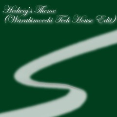 Hedwigs Theme (Warabimochi Tech House Edit)