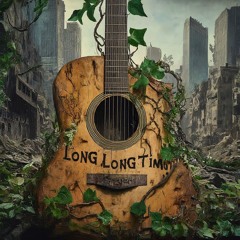 Long Long Time