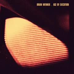 Brian Wenner - Age Of Execution [Grind Select]