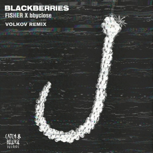 Fisher, bbyclose - Blackberries (Volkov Remix)
