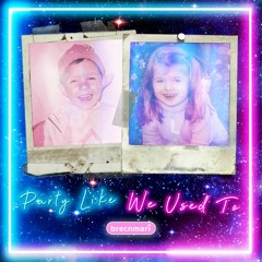 Party Like We Used To