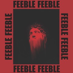 Feeble (feat. Helicon & Al Lover)