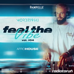 Mordzinski Pres. Feel The Vibe VOL#04 AfroHouse X Radio Toruń