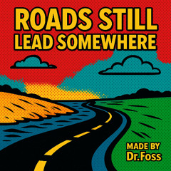 Roads Still Lead Somewhere