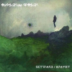 Skyward / Apathy