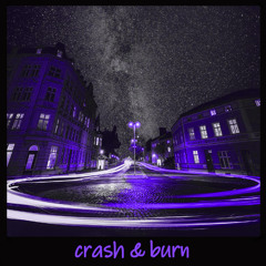[crash & burn]