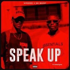 Wronic & Da Saint - Speak Up(Freestyle)