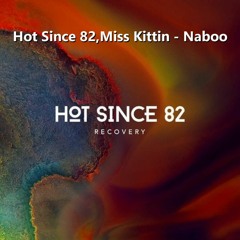Hot Since 82,Miss Kittin - Naboo