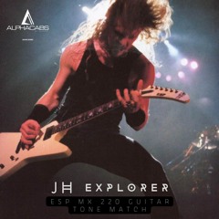 JH EXPLORER (ESP MX220 tone match)
