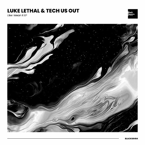 Luke Lethal, Tech Us Out - Like I Mean It [Black Square Recordings]