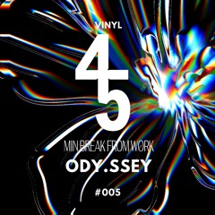 45Min' Podcast 005 // Ody.ssey (Vinyl Set)