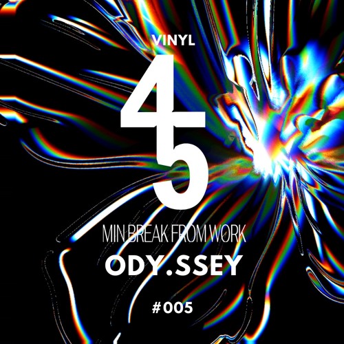 45 Min Break From Work #005 // Ody.ssey (Vinyl Set)