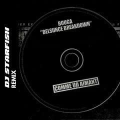 Bouga - Belsunce Breakdown (DJ Starfish Remix)