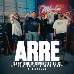 Arre (feat. Gatillo & Seikan Anikila)
