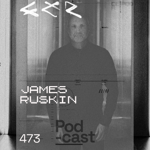 CLR Podcast 473 | James Ruskin
