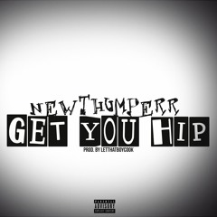 New Thumperr - Get You Hip