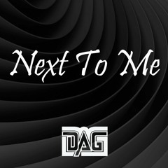 DAG-Next to Me (Clip)