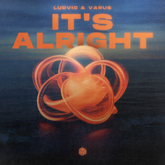LUDVIC & VARUS - It's Alright