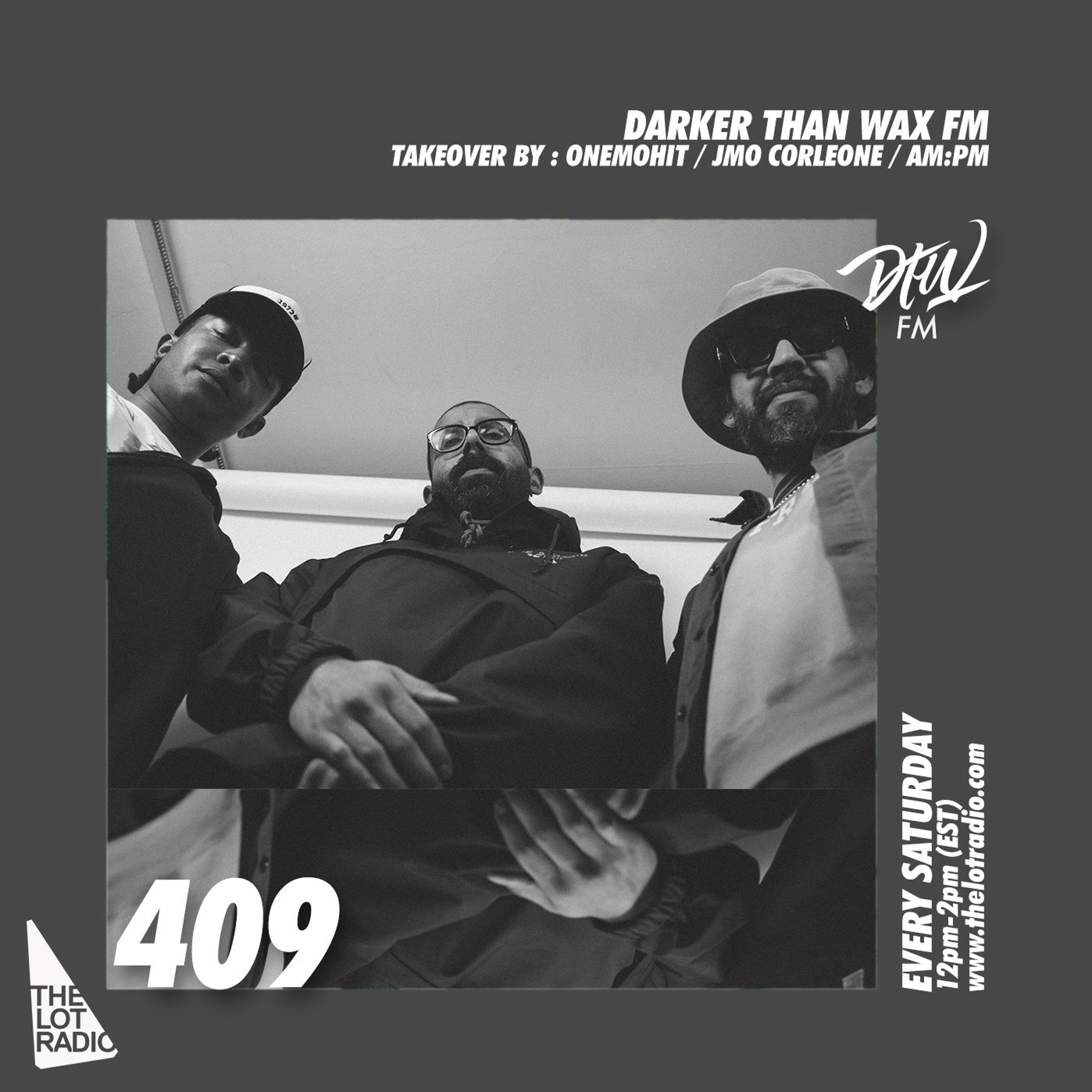 Darker Than Wax FM #409 w/ Onemohit, JMO Corleone & AM:PM • 30 March 2024