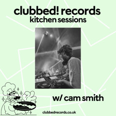 clubbed! in the kitchen vol/24. w/ cam smith
