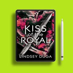 Kiss of the Royal by Lindsey Duga. Free Edition [PDF]