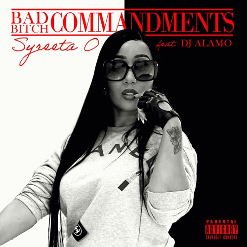 Syreeta O Feat. DJ Alamo - Bad Bitch Commandments (Prod By Tekneekonbeat