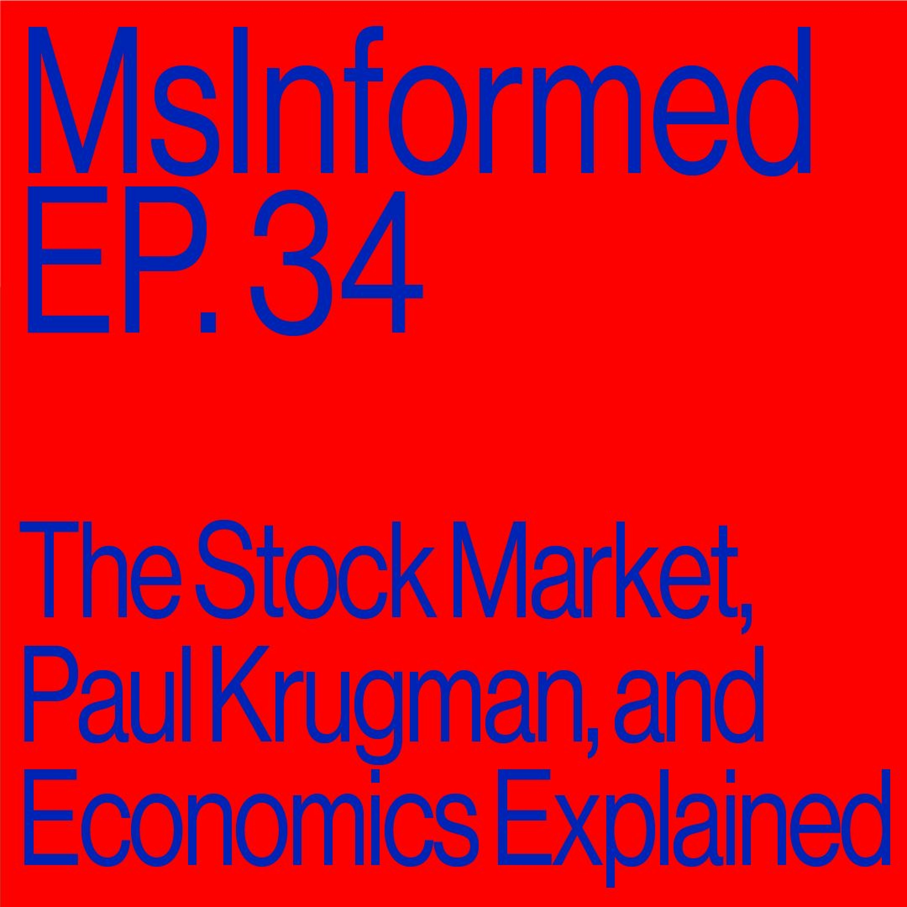Episode 34: The Stock Market, Paul Krugman, And What We Learnt About The Economy