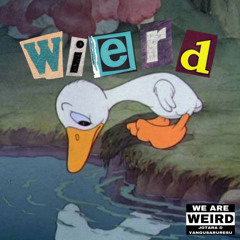 Weird feat. Yangusaruresu